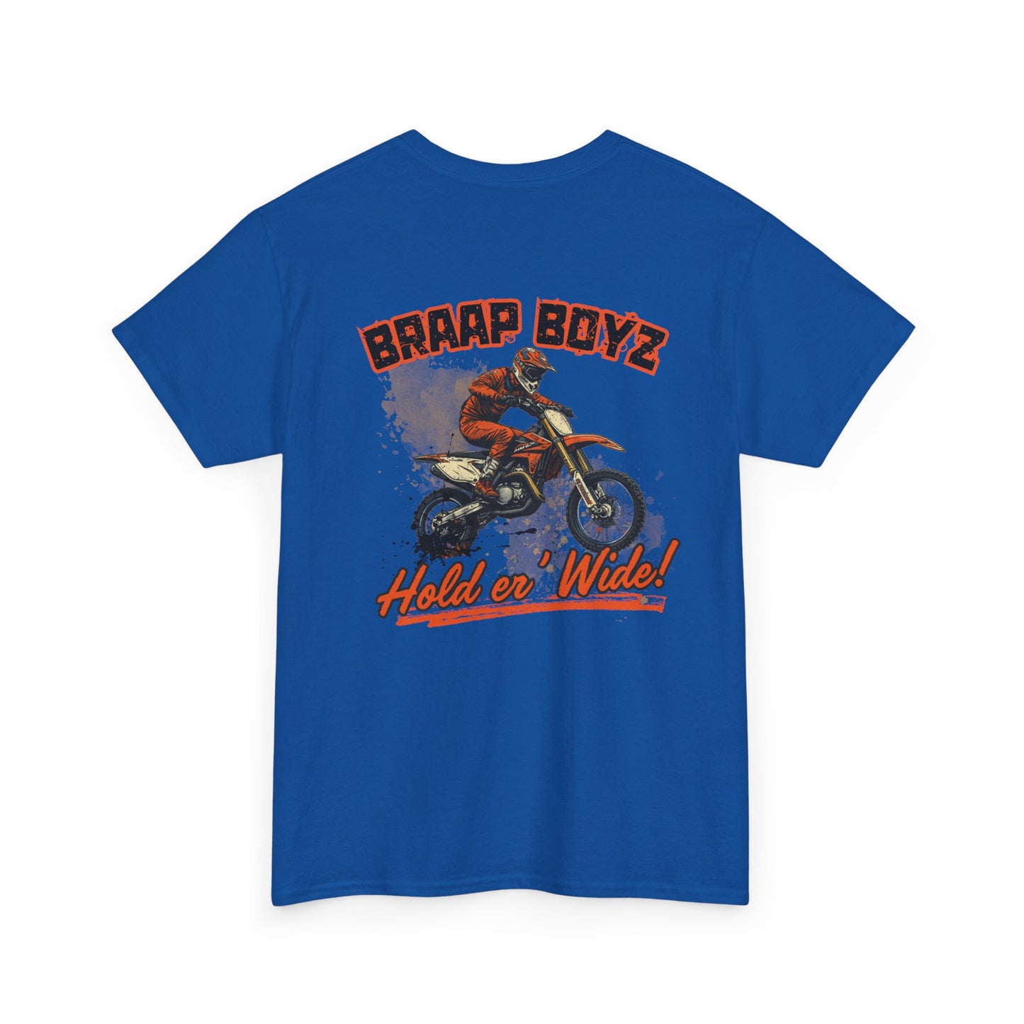 Braap Boyz Hold er' Wide Tee