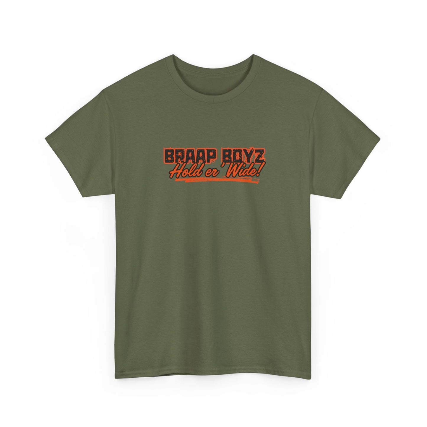 Braap Boyz Hold er' Wide Tee