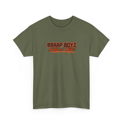 Braap Boyz Hold er' Wide Tee
