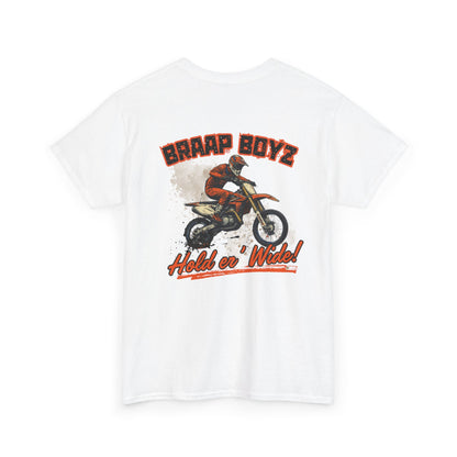 Braap Boyz Hold er' Wide Tee